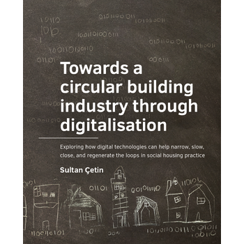 Towards a circular building industry through digitalisation (Paperback) bij Singel 344