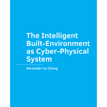The Intelligent Built-Environment as Cyber-Physical System (Paperback) bij Singel 344