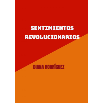 Sentimientos revolucionarios (Paperback) van Diana Rodríguez