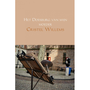 Het Doesburg van mijn moeder (Paperback) van Cristel Willems