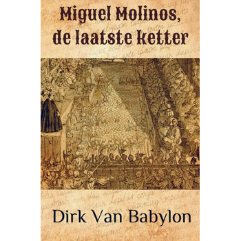 Miguel Molinos, de laatste ketter (Paperback) bij Singel 344