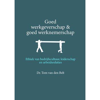 Goed werkgeverschap en goed werknemerschap (Paperback) van Tom Belt