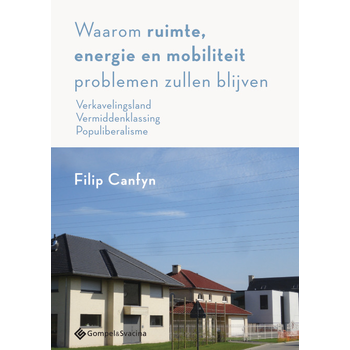 Waarom ruimte, energie en mobiliteit problemen zullen blijven (Paperback) bij Singel 344