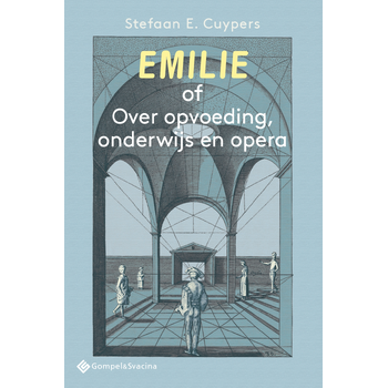 Emilie of Over opvoeding, onderwijs en opera (Paperback) bij Singel 344