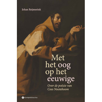 Met het oog op het eeuwige. Over de poëzie van Cees Nooteboom (Paperback) bij Singel 344