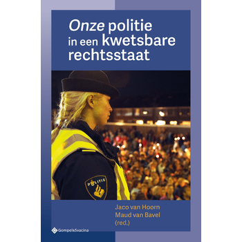 Onze politie in een kwetsbare rechtsstaat (Paperback) bij Singel 344