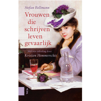 Vrouwen die schrijven leven gevaarlijk (Paperback) van Kristien Hemmerechts