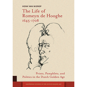 The Life of Romeyn de Hooghe 1645-1708 (Paperback) bij Singel 344