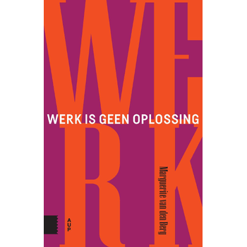 Werk is geen oplossing (Paperback) bij Singel 344