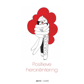 Positieve heroriëntering (Paperback) van Nelle Becu, Lies Coppejans, Ciske Coudenys, Fieke Vanhauwaert