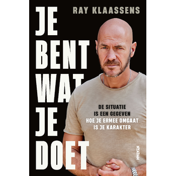 Je bent wat je doet (Paperback) van Ray Klaassens