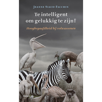 Te intelligent om gelukkig te zijn? (Paperback) van Jeanne Siaud-Facchin