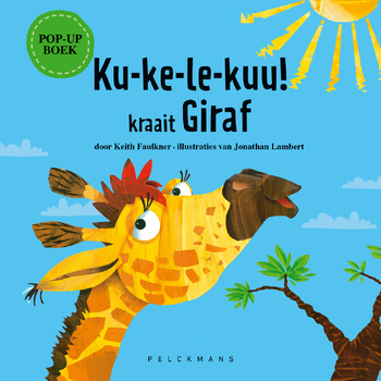 Ku-ke-le-kuu! kraait Giraf (Hardback) bij Singel 344
