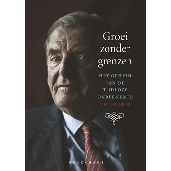 Groei zonder grenzen: Het geheim van de tijdloze ondernemer (Hardback) bij Singel 344