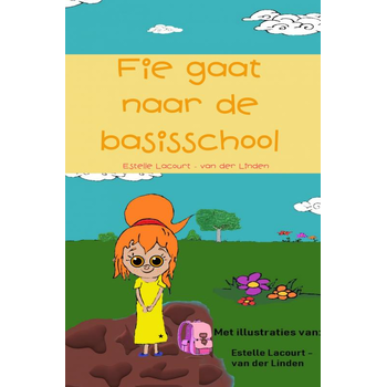Fie gaat naar de basisschool (Paperback) bij Singel 344