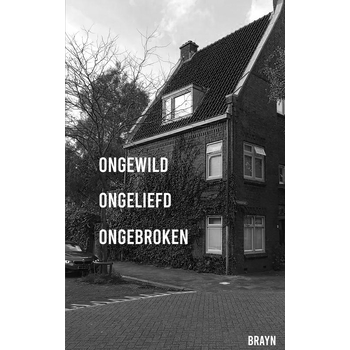 ONGEWILD ONGELIEFD ONGEBROKEN (Paperback) bij Singel 344