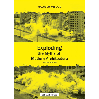 Exploding the Myths of Modern Architecture (Paperback) bij Singel 344