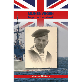 Mijnenvegen tegen wil en dank (Paperback) van Mia Niekerk