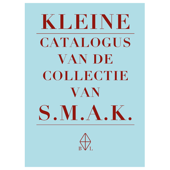 Kleine catalogus van de collectie van S.M.A.K. (Hardback) bij Singel 344
