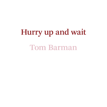 Hurry up and wait (Hardback) bij Singel 344
