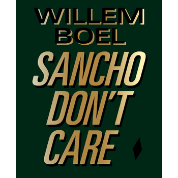 Willem Boel -Sancho don't care (Hardback) bij Singel 344