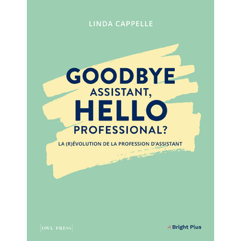 Goodbye Assistant, Hello professional ? (Paperback) bij Singel 344