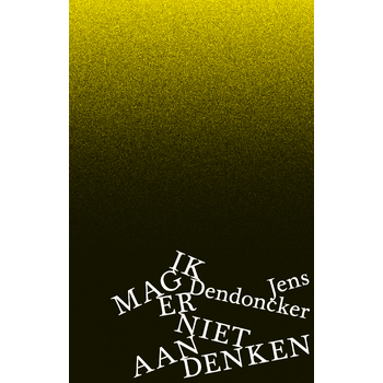 Ik mag er niet aan denken (Hardback) van Jens Dendoncker