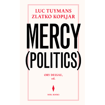 Luc Tuymans & Zlatko Kopljar. Mercy (Politics) (Paperback) bij Singel 344