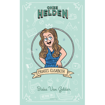 Onze helden: Prinses Elisabeth (Paperback) van Bieke Van Gelder