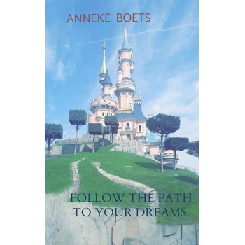 Follow the path to your dreams. (Paperback) bij Singel 344
