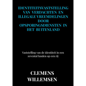 Identiteitsvaststelling van verdachten en illegale vreemdelingen door opsporingsdiensten in het buitenland (Paperback) bij Singel 344