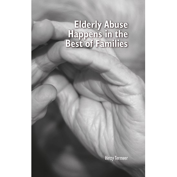 Elderly Abuse Happens in the Best of Families (Hardback) bij Singel 344