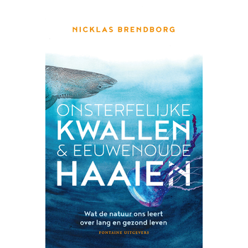 Onsterfelijke kwallen & eeuwenoude haaien (Paperback) bij Singel 344