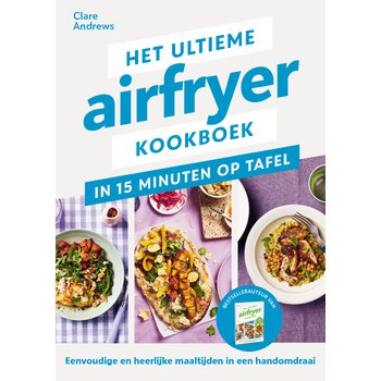 Het ultieme airfryer handboek - in 15 minuten aan tafel (Paperback) bij Singel 344