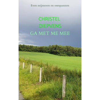 Ga met me mee (Paperback) van Christel Diepvens