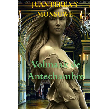 Volmaak de Antechambre (Hardback) bij Singel 344