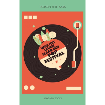 Was Het Leven Maar Een Popfestival (Paperback) bij Singel 344