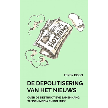 De depolitisering van het nieuws (Paperback) bij Singel 344