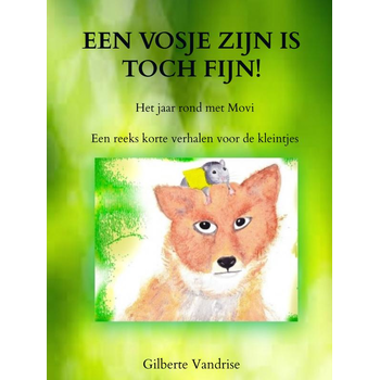 Een vosje zijn is toch fijn! (Hardback) bij Singel 344