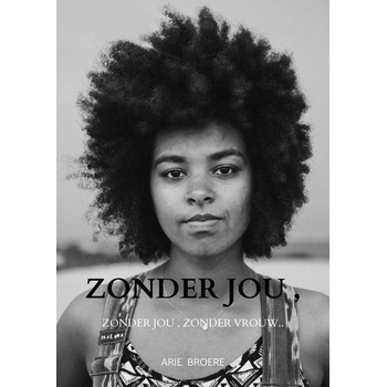 Zonder jou , Zonder een vrouw.. (Paperback) bij Singel 344