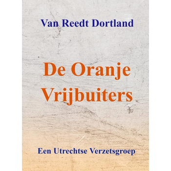 De Oranje Vrijbuiters (Hardback) bij Singel 344