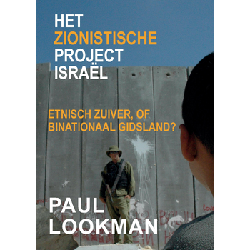 Het zionistische project Israël Etnisch zuiver, of binationaal gidsland? (Paperback) bij Singel 344