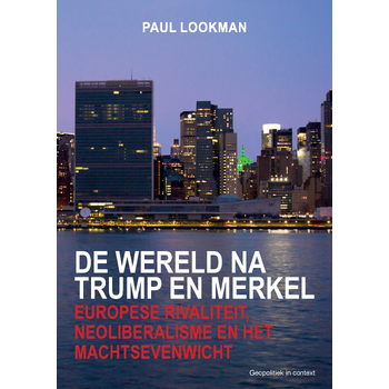 De wereld na Trump en Merkel (Paperback) bij Singel 344