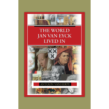 The world Jan van Eyck lived in (Paperback) bij Singel 344