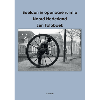 Beelden in openbare ruimte Noord Nederland (Paperback) bij Singel 344