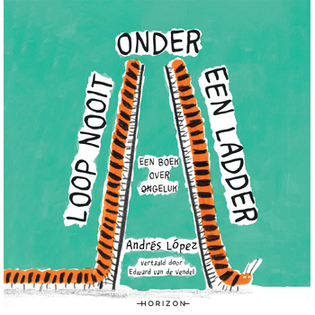 Loop nooit onder een ladder (Hardback) bij Singel 344