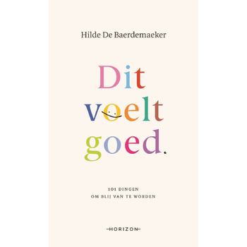 Dit voelt goed (Hardback) van Hilde De Baerdemaeker