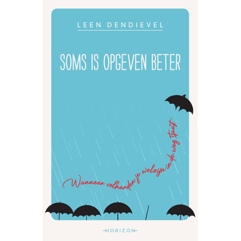 Soms is opgeven beter (Hardback) bij Singel 344