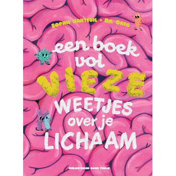 Een boek vol vieze weetjes over je lichaam (Hardback) bij Singel 344