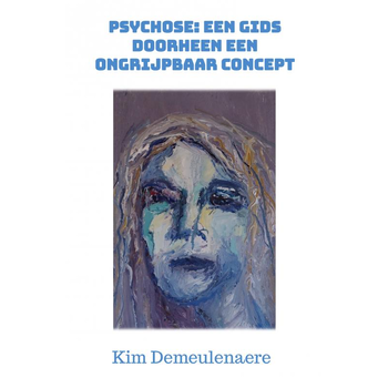 Psychose: een gids doorheen een ongrijpbaar concept (Paperback) bij Singel 344